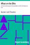 [Gutenberg 29306] • Afloat on the Ohio / An Historical Pilgrimage of a Thousand Miles in a Skiff, from Redstone to Cairo